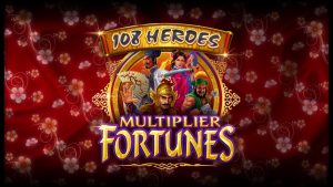 Chinese Themed Pokies Game 108 Heroes Multiplier Fortune