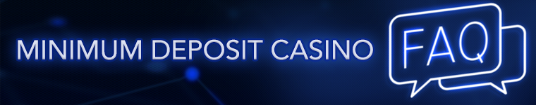 Minimum Deposit Casinos Feature