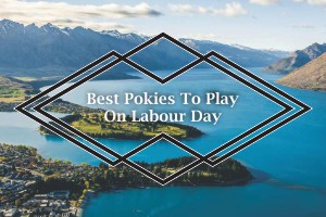 Best Pokies To Play On Labour Day