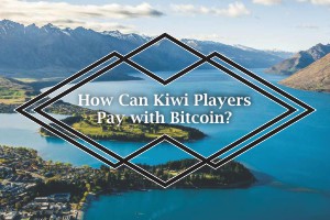 How Can Kiwi Players Pay With Bitcoin