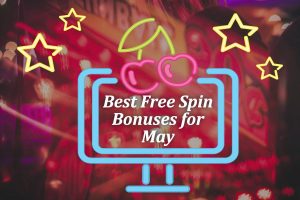 Best Free Spin Bonuses for May