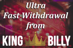 Ultra Fast Withdrawal from King Billy