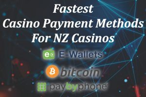 Fastest Casino Payment Methods For NZ Casinos