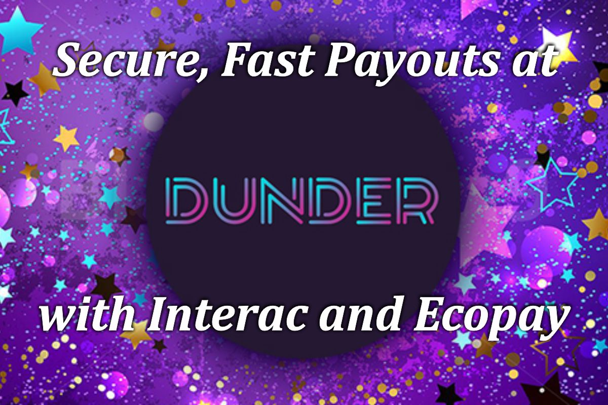 Secure Fast Payouts at Dunder Casino with Interac and Ecopay