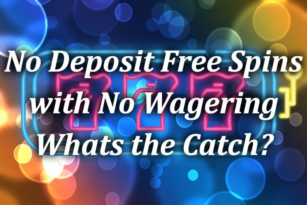 no wagering slots free spins
