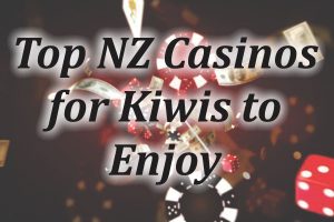 NZ Casinos for Kiwis to Enjoy