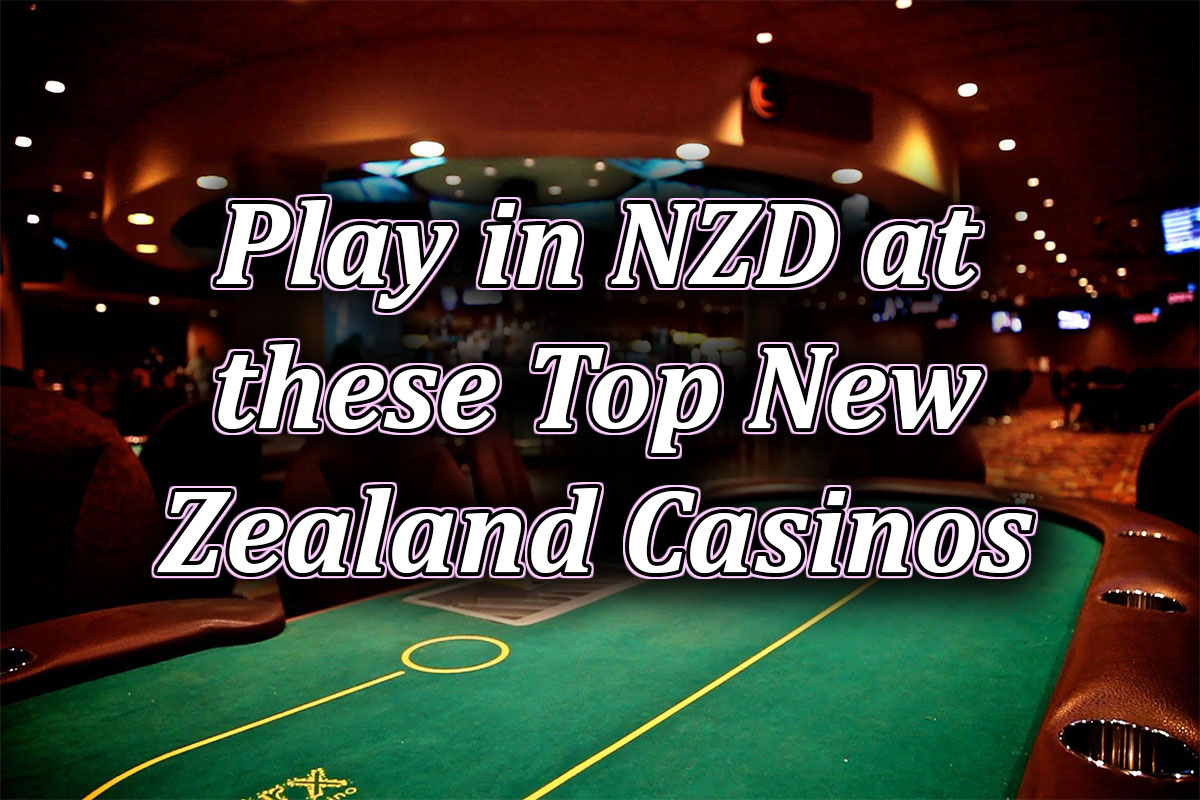 Play in NZD at the top New Zealand Casinos