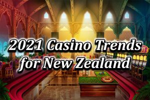 2021 NZ Casino Trends