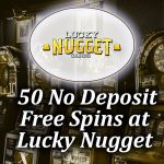 50 No Deposit Spins at Lucky Nugget article image