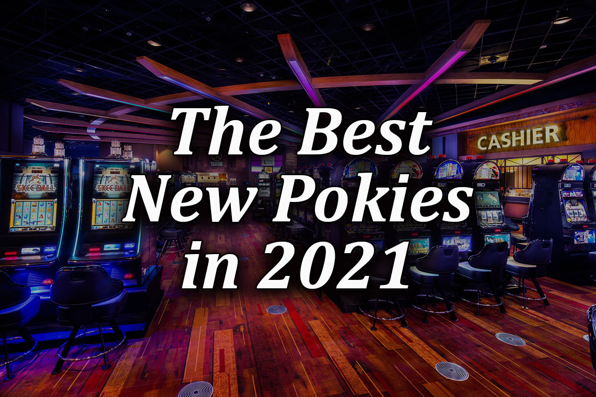 new pokies in 2021