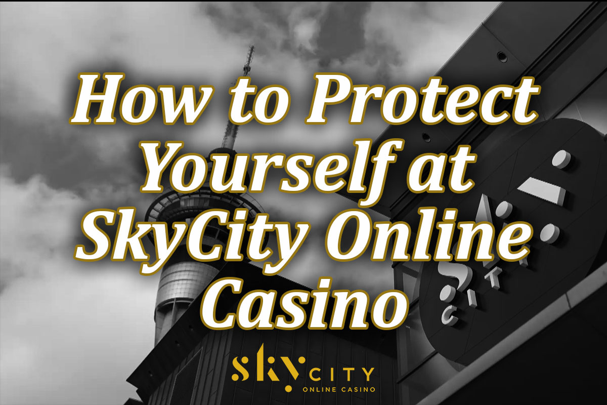 Guide to self protection at skycity online casino