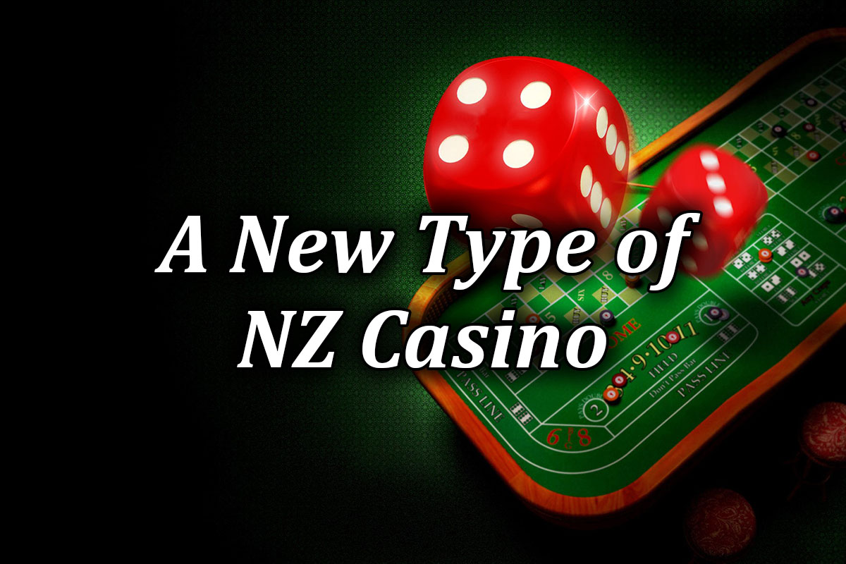 new type of nz casinos