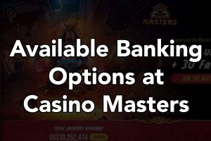 Available Banking Casinos at Casino Masters