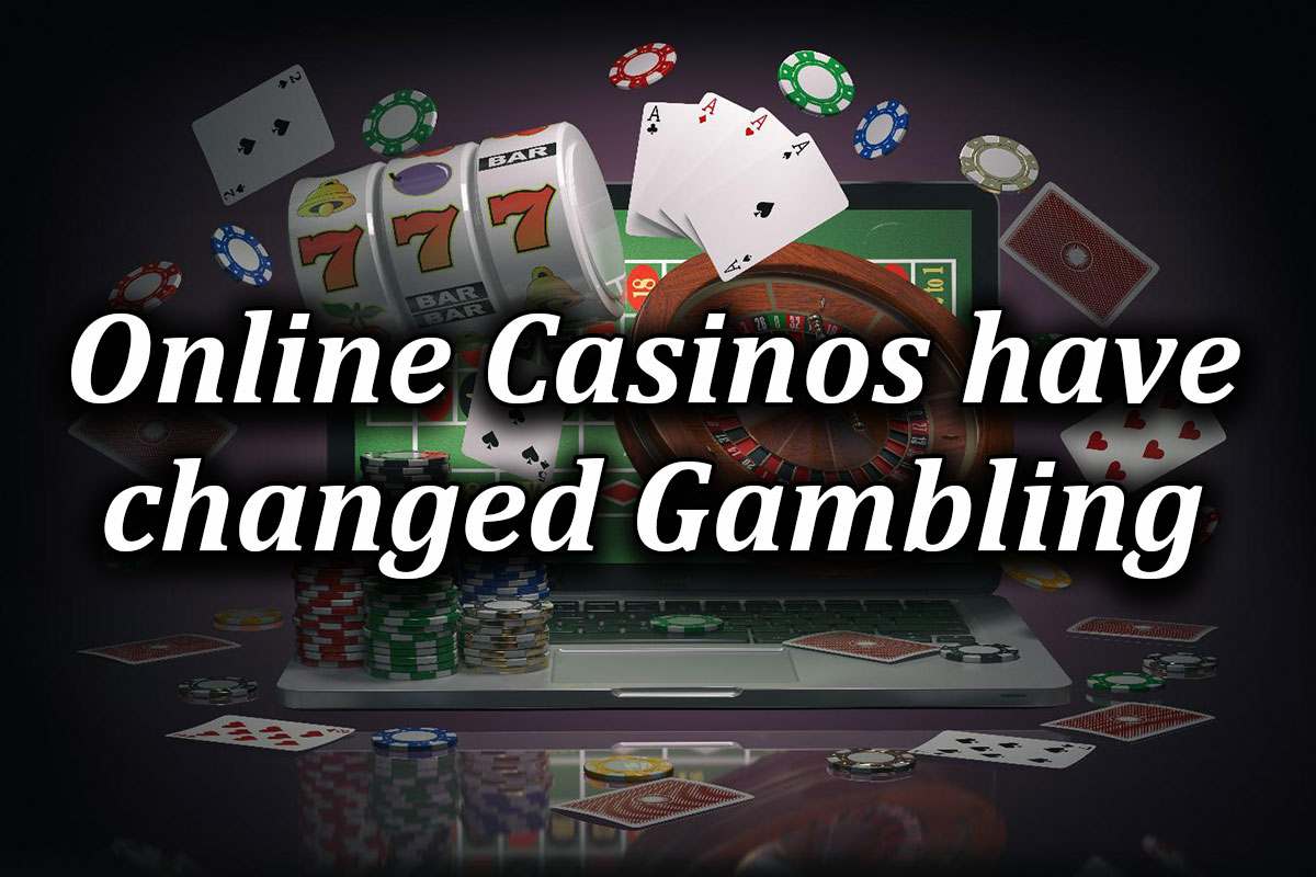 the changes in casinos since going online