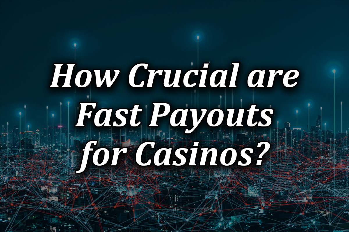 importance of fast payouts at online casinos