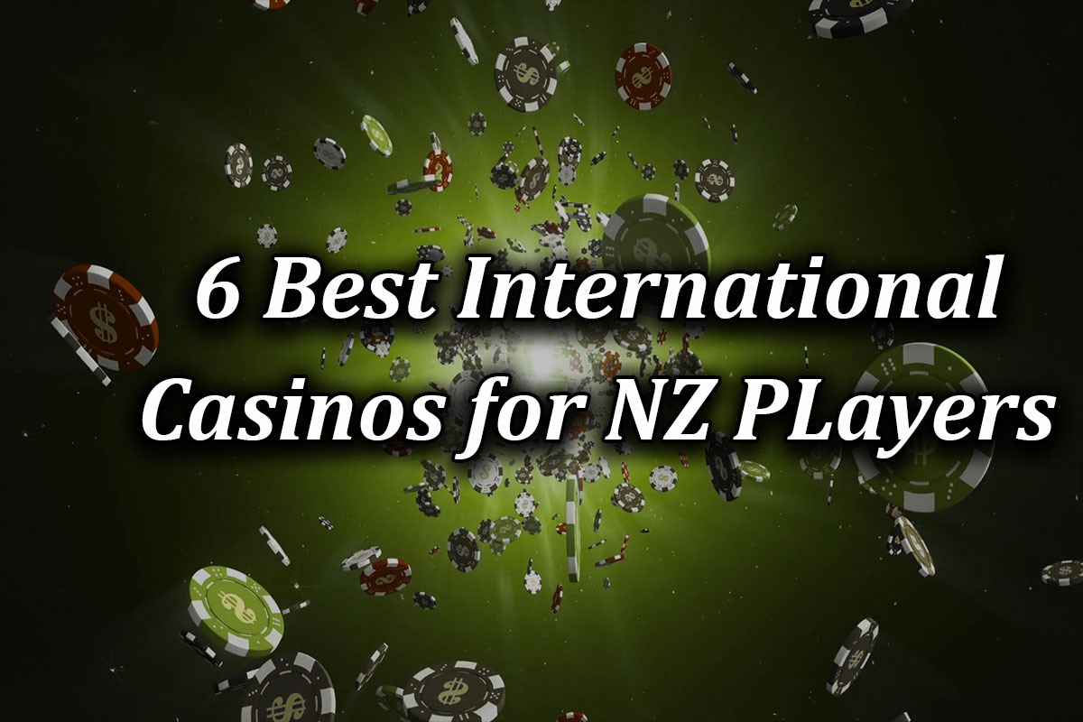 6 of the Best International Casinos Accepting NZ Players