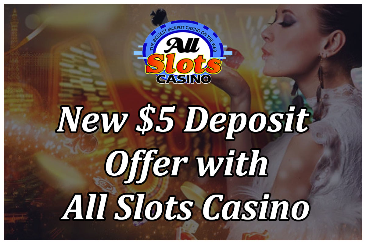 All Slots casino new $5 deposit offer