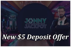 Jonny Jackpot Casino $5 new deposit offer