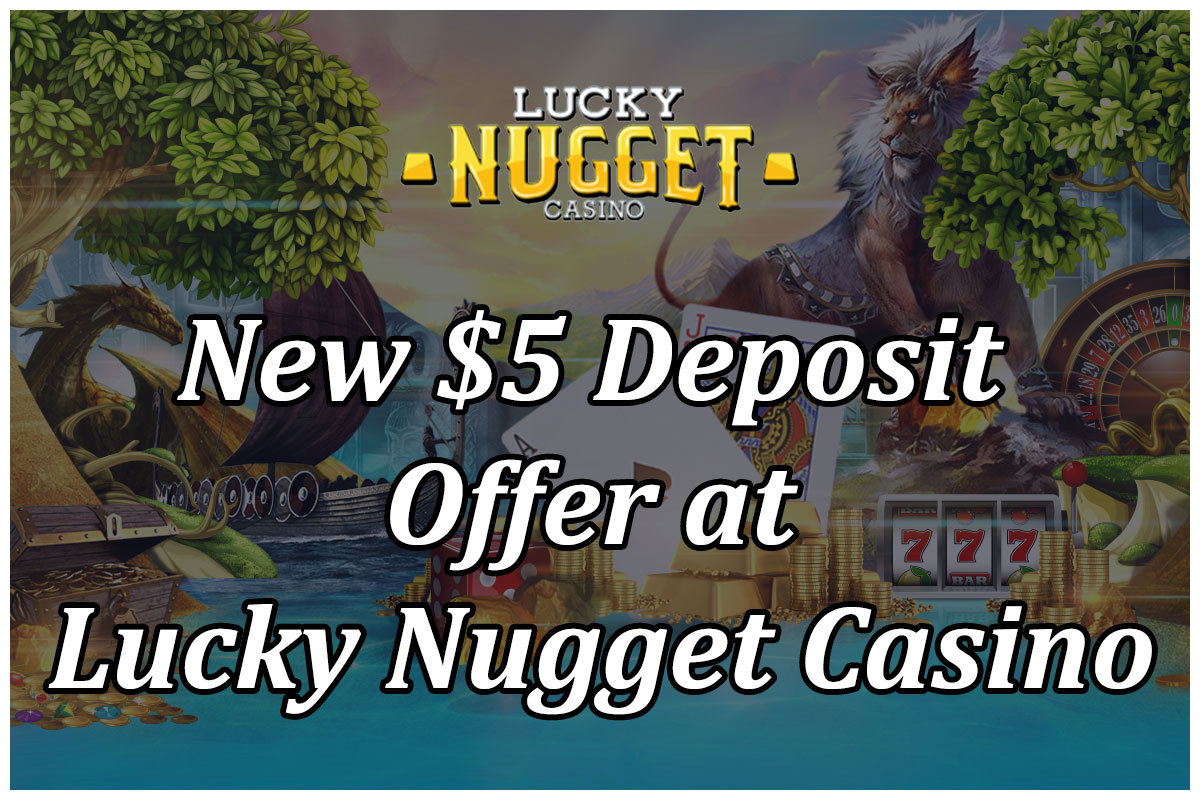 Lucky Nugget casino $5 deposit offer