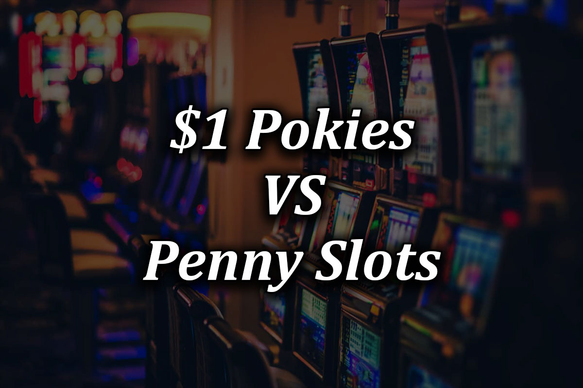 Ranking $1 pokies vs penny slot games