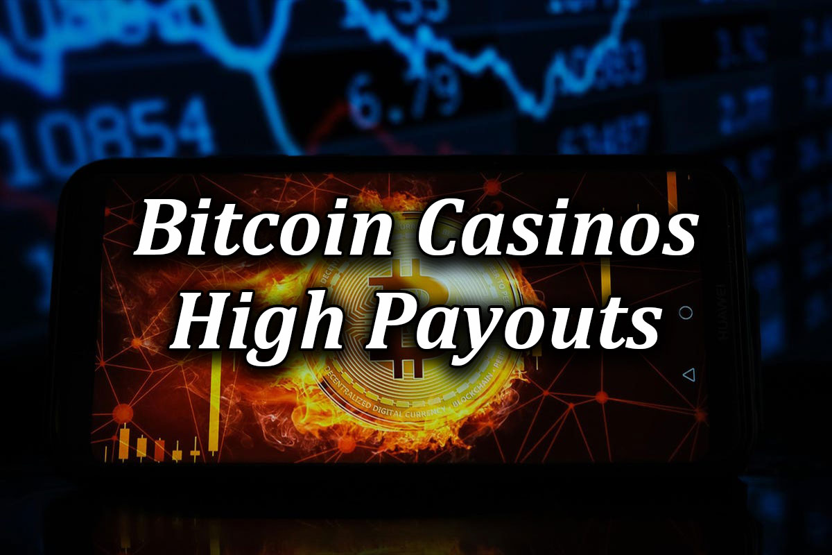 high paouts at bitcoin casinos