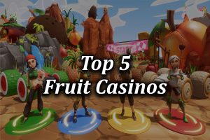 Top 5 Fruit Casino