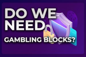 Image asking if gambling blocks are necessary