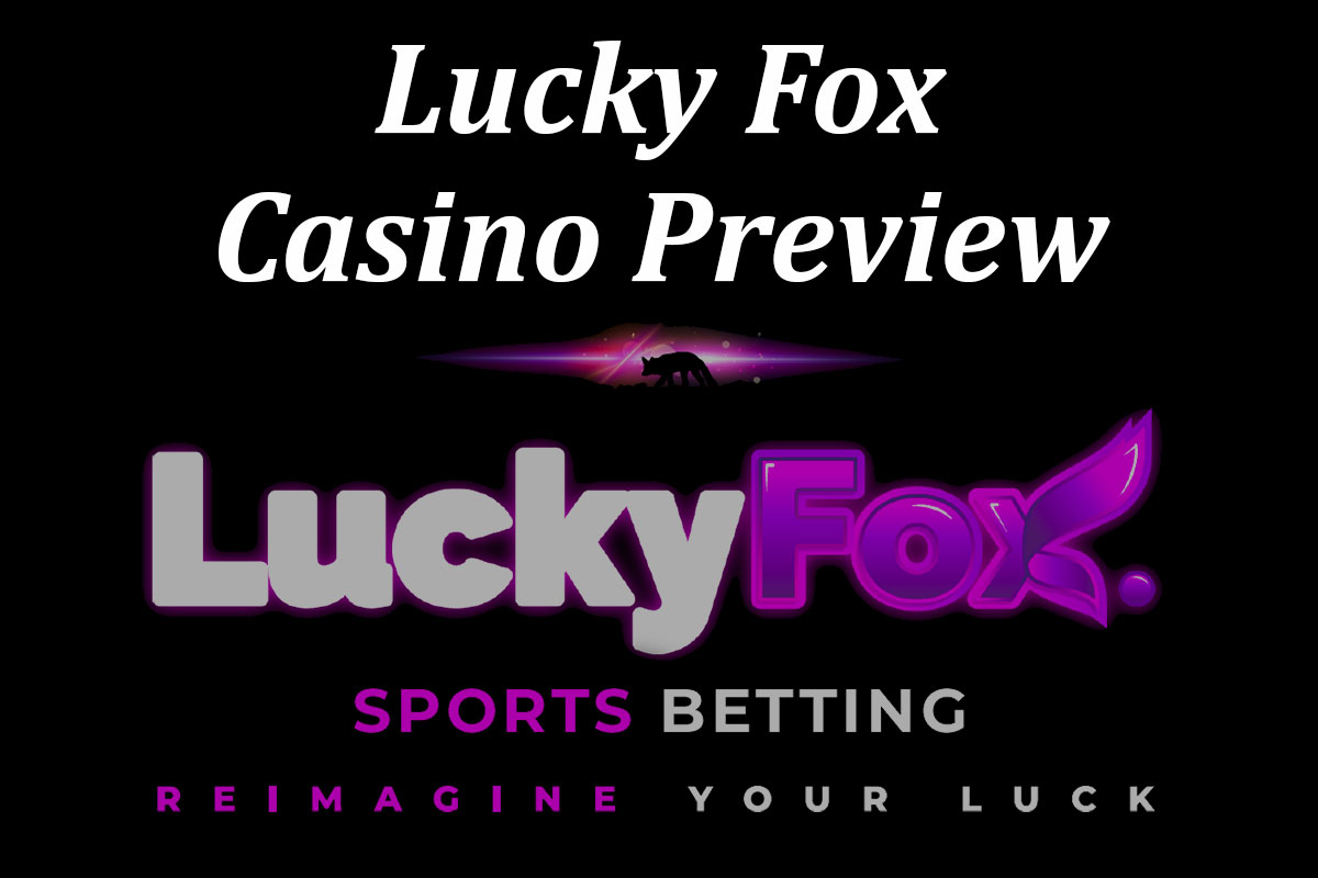 Preview of lucky fox casino