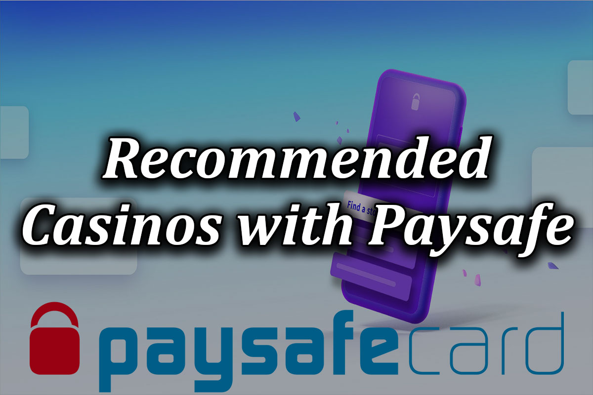 Recommended casinos with paysafecard