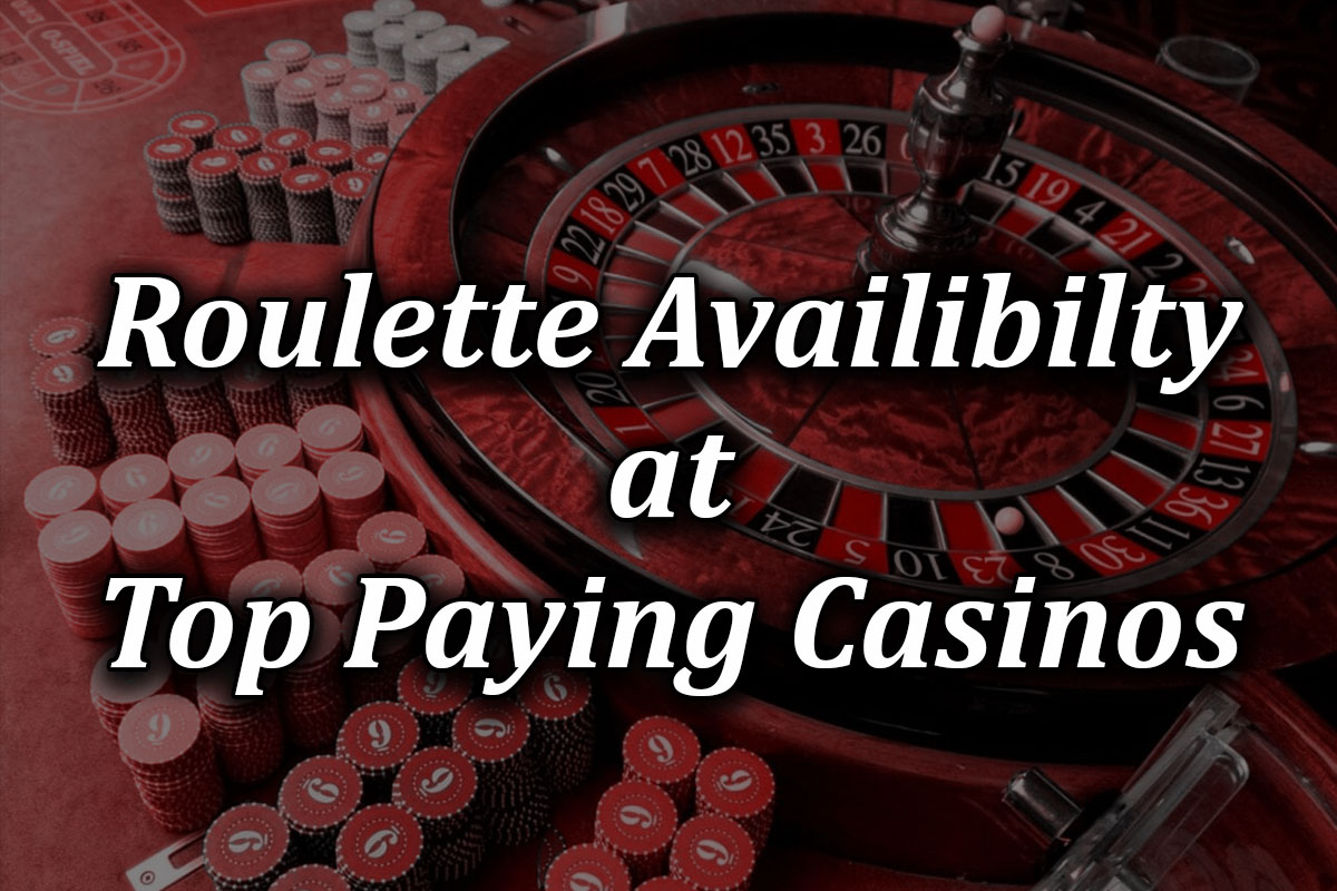 Roulette at Top paying casinos