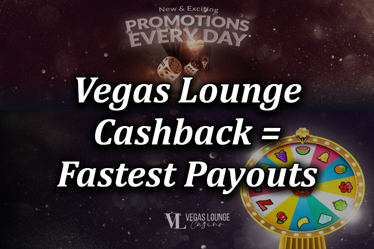 Fast payouts through cashback at Vegas Lounge