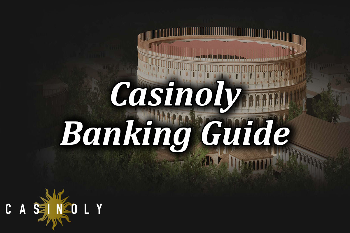 Deposits and withdrawals at Casinoly banking guide