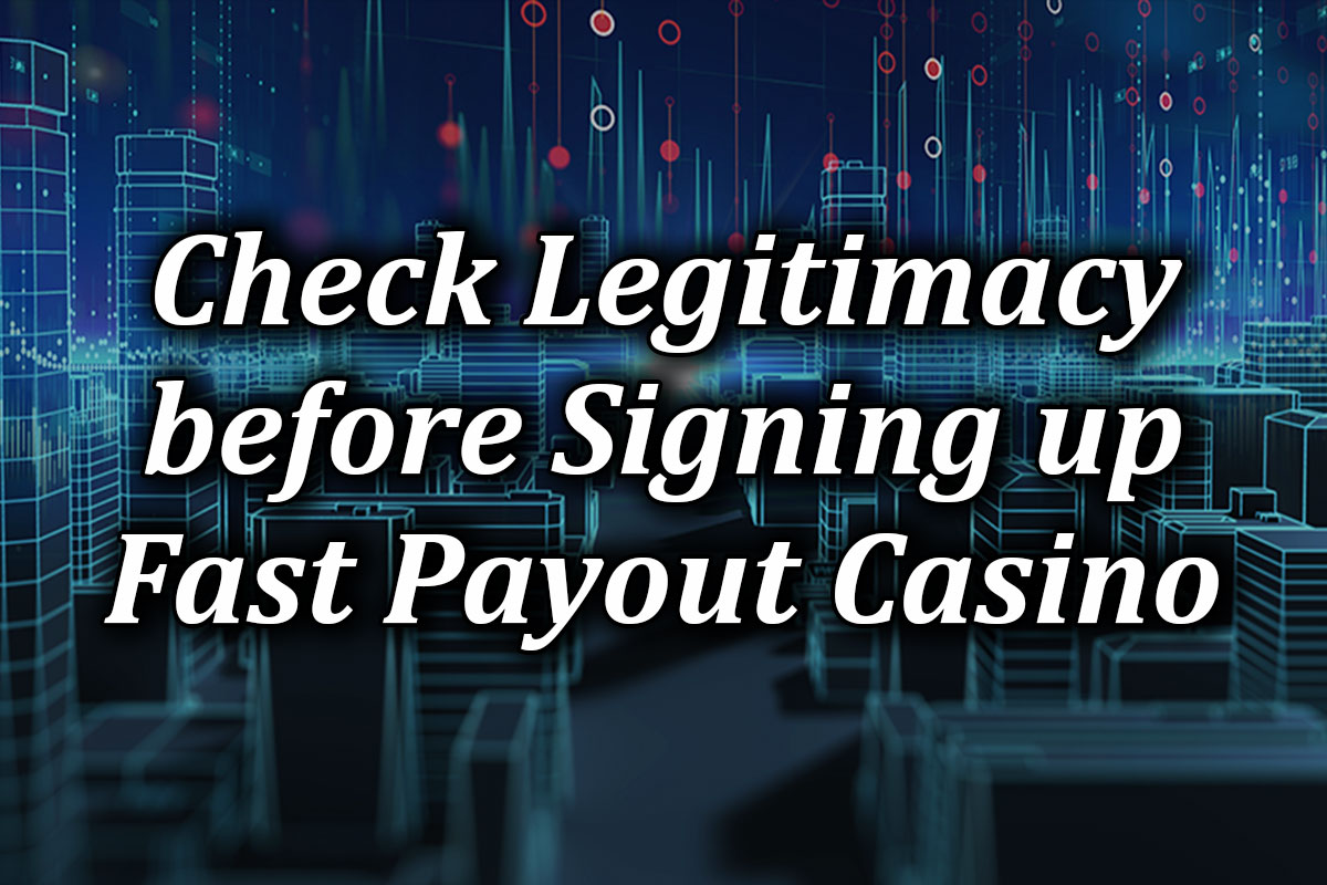 legitimacy of fast payout casinos