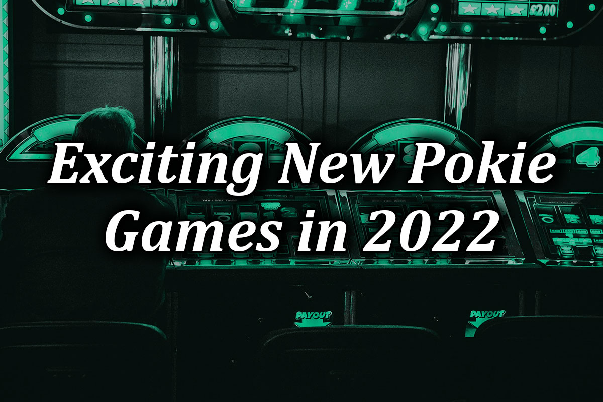 Exciting pokie games releasing in 2022