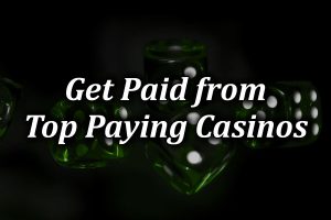 Get paid out large amounts at top paying casinos