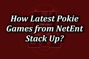 How the Latest Games from NetEnt Stack up
