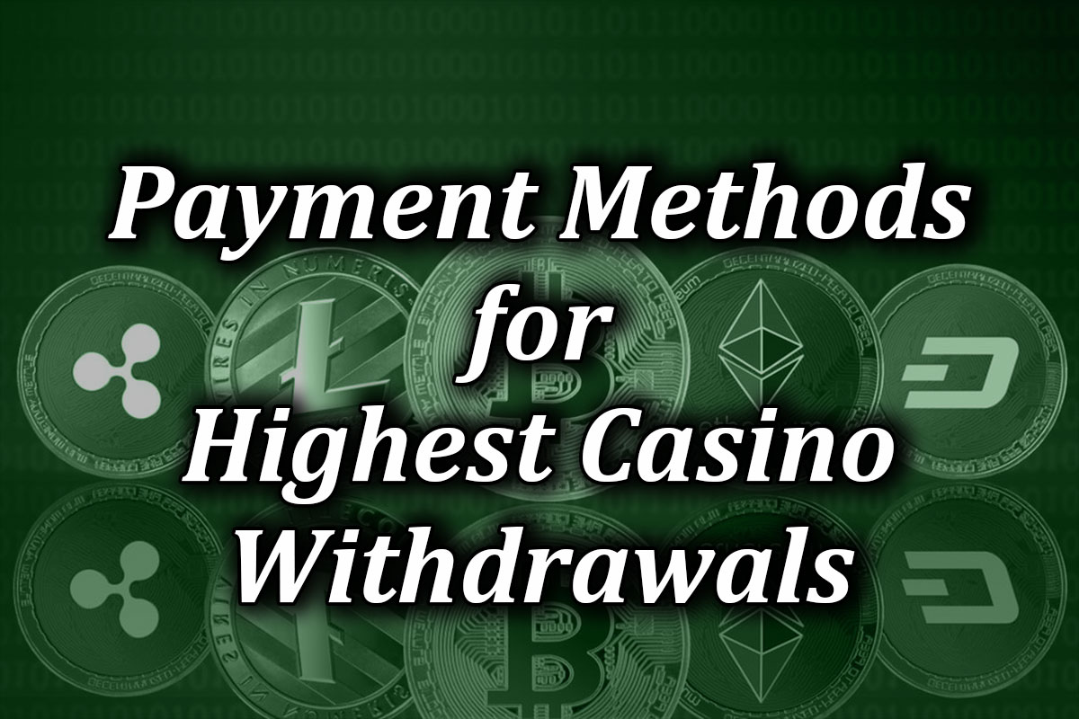 Payment Methods for High Casino Withdrawals