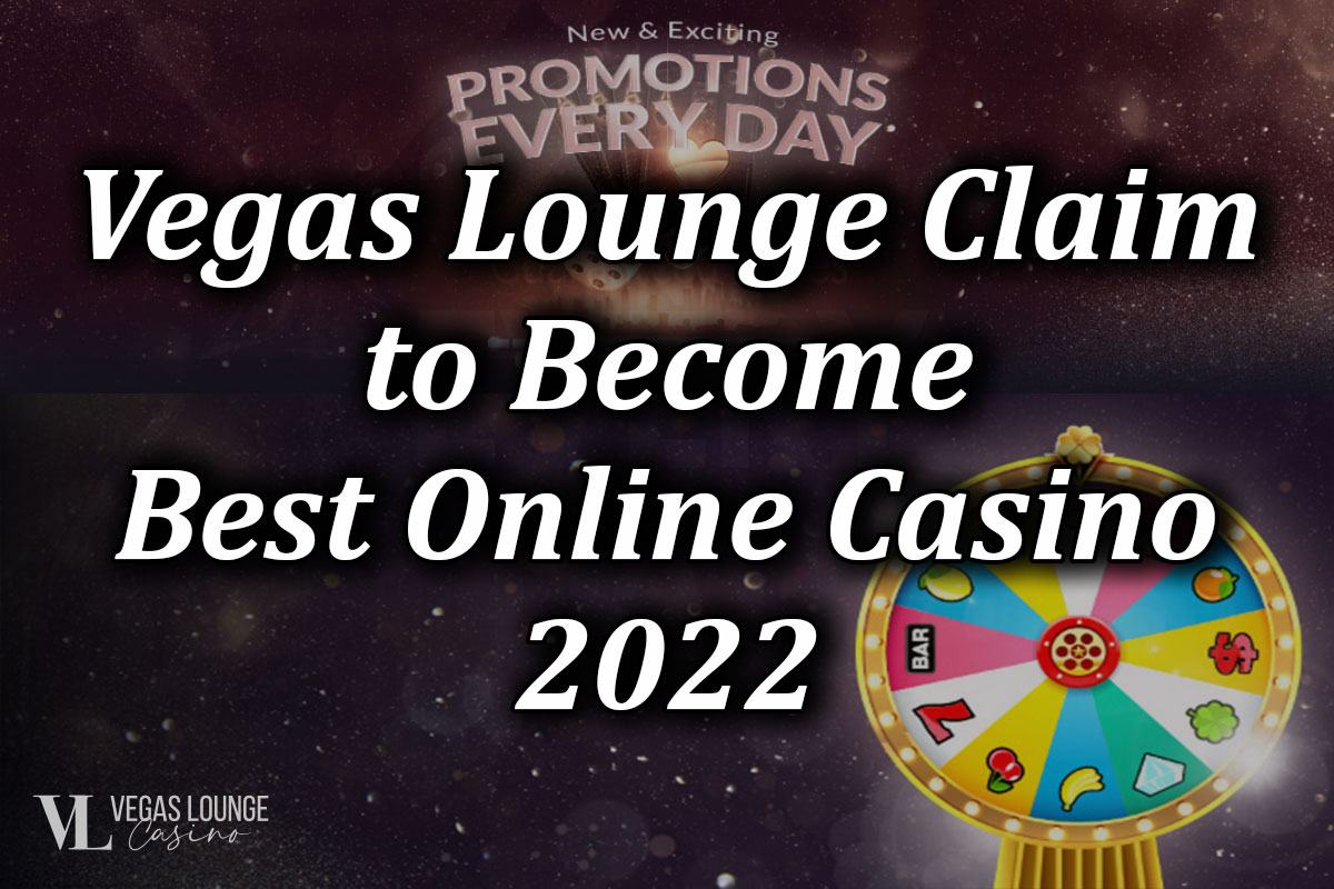 Will Vegas Lounge be the best online casino in 2022?