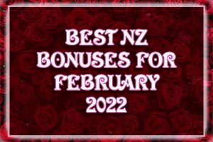Best NZ Bonuses for February 2022