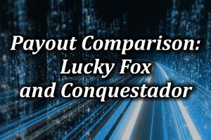 withdrawal speed comparison lucky fox and conquestador