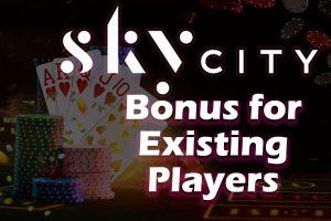 SkyCity Bonus for Existing Players