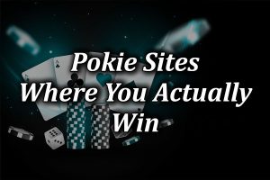 Pokie SItes to actually win money