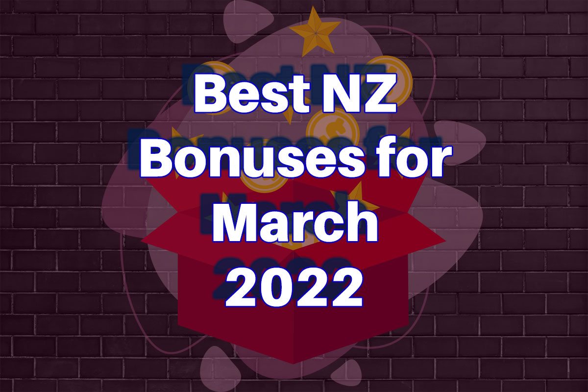 Best NZ Bonuses for march 2022