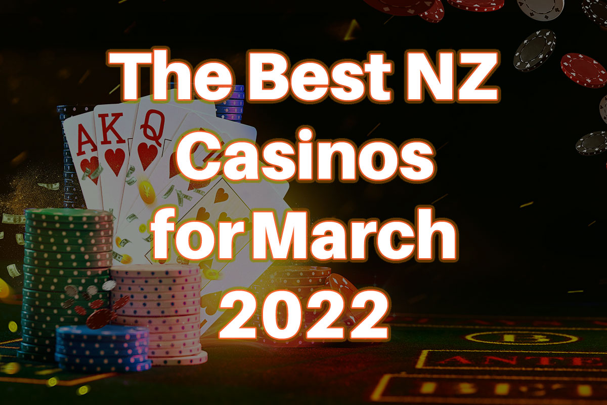 The best NZ casinos for March 2022
