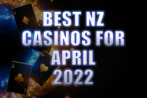 Best NZ Casinos for April