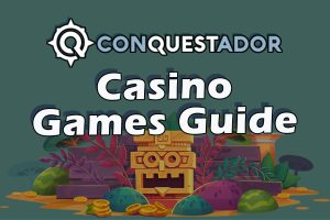 Conquestador Casino Games Guide