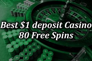 $1 deposit casino 80 free spins