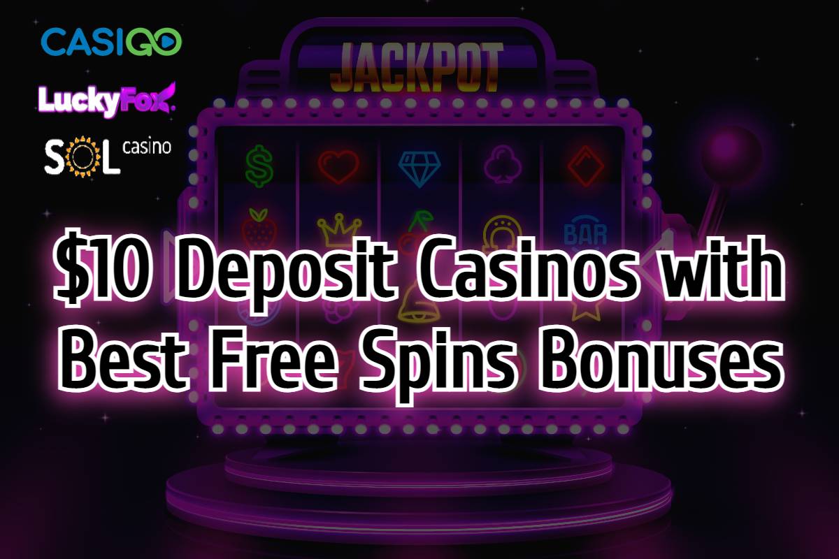 10 Deposit Casinos with Best Free Spins Bonuses