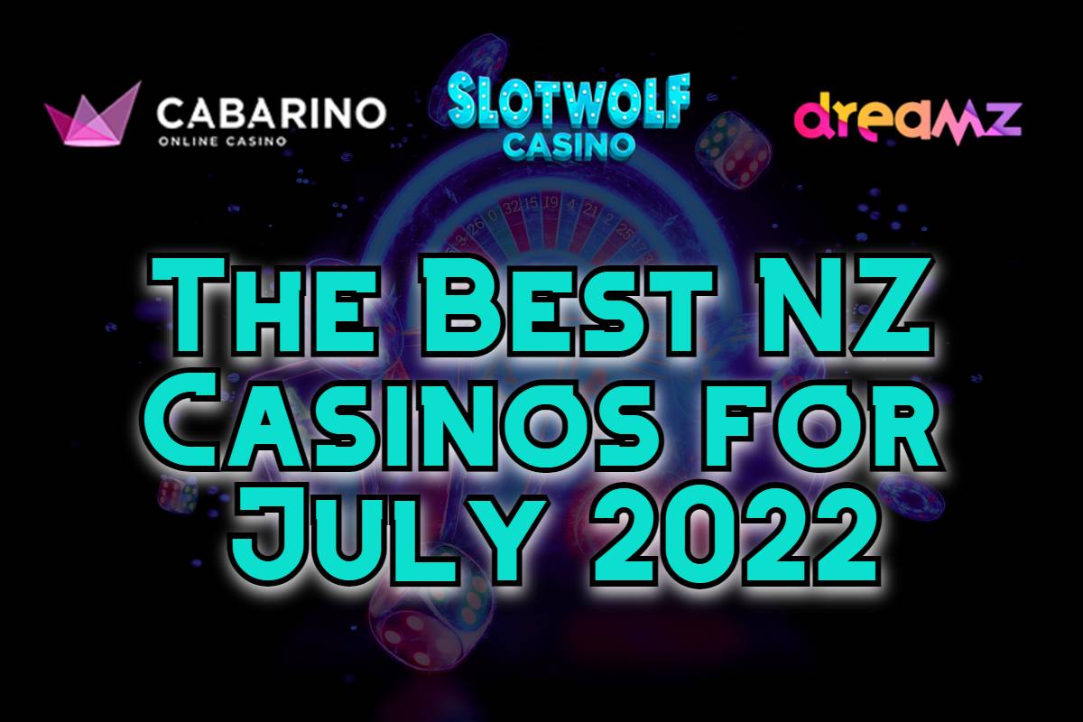 The Best NZ Casinos for July 2022