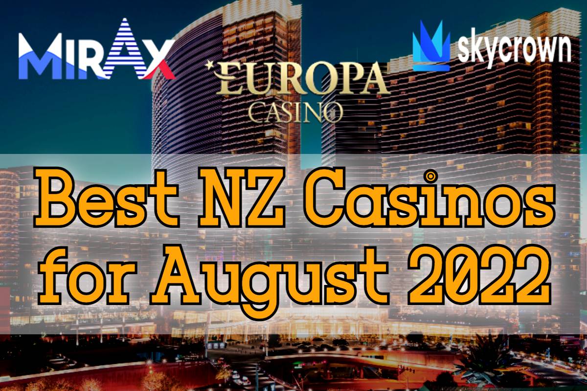 Best NZ Casinos for August 2022